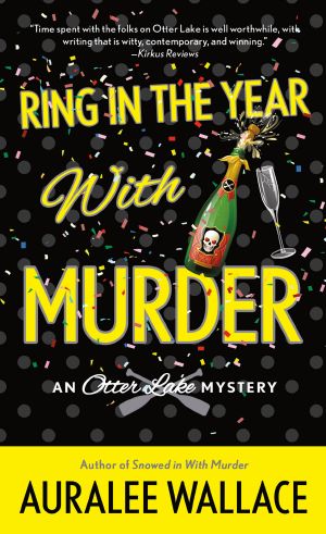 [An Otter Lake Mystery 04] • Ring in the Year With Murder · an Otter Lake Mystery